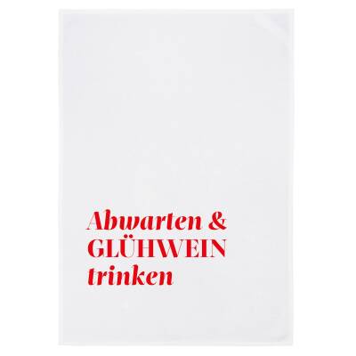 Geschirrtuch weiß Abwarten & Glühwein trinken